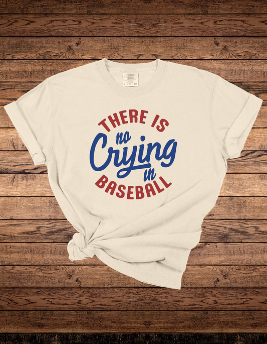 There's No Crying In Baseball T-Shirt