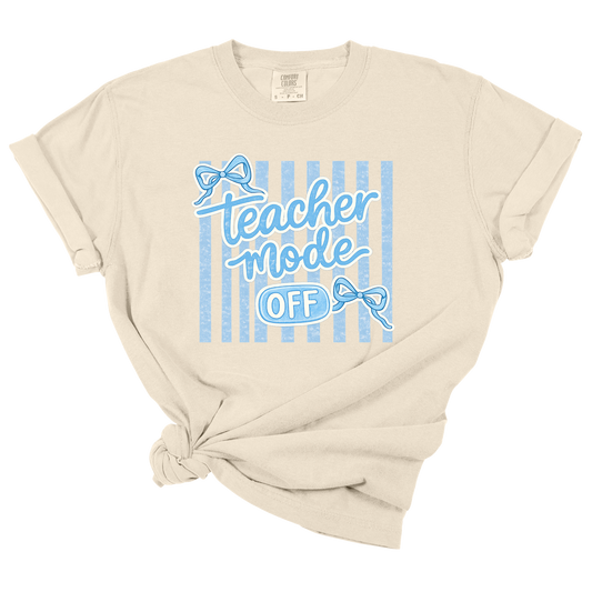 Teacher Mode Off - Teacher Appreciation